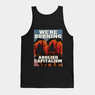 Capitalism burns us . Tank Top